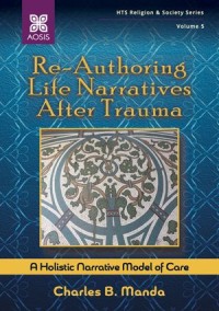 Re-Authoring Life Narratives After Trauma
A Holistic Narrative Model of Care