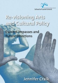 Re-Visioning Arts and Cultural Policy: Current Impasses and Future Directions