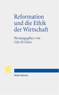 Reformation und die Ethik der Wirtschaft