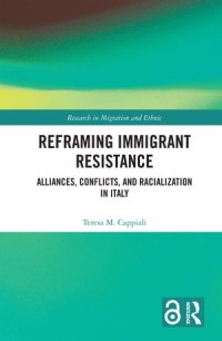 Reframing Immigrant Resistance: Alliances, Conflicts, and Racialization in Italy