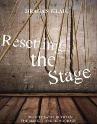 Resetting the Stage: Public Theatre Between the Market and Democracy