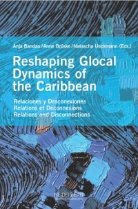 Reshaping Glocal Dynamics of the Caribbean