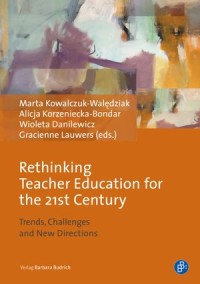 Rethinking Teacher Education for the 21st Century