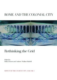 Rome and the Colonial City
Rethinking the Grid