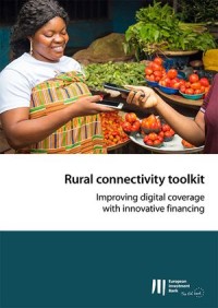 Rural connectivity toolkit : Improving digital coverage with innovative financing