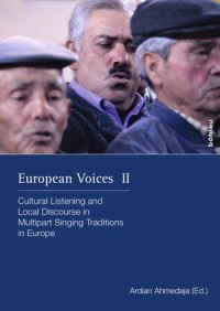 European Voices II: Cultural Listening and Local Discourse in Multipart Singing Traditions in Europe