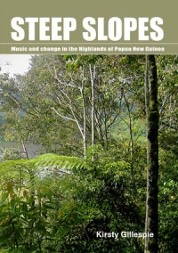 Steep Slopes: Music and change in the Highlands of Papua New Guinea
