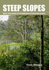 Steep Slopes: Music and change in the Highlands of Papua New Guinea