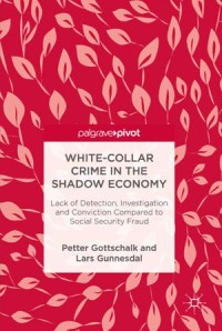 White-Collar Crime in The Shadow Economy
Lack of Detection, investigation and Conviction Compared To Social Security Fraud