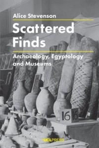 Scattered Finds : Archaeology, Egyptology and Museums