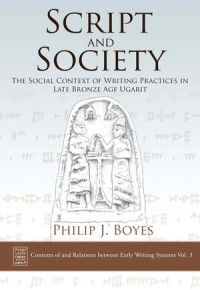 Script and Society the Social Context of Writing Practices in Late Bronze Age Ugarit