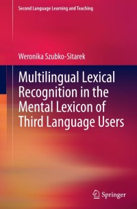 Multilingual Lexical Recognition in the Mental Lexicon of Third Language Users