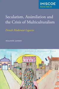 Secularism, Assimilation and the Crisis of Multiculturalism