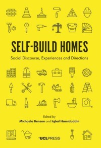 Self-Build Homes : Social Discourse, Experiences and Directions