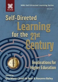 Self-Directed Learning for the 21st Century : Implications for Higher Education