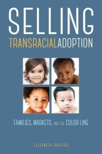 Selling Transracial Adoption: Families, Markets, and the Color Line