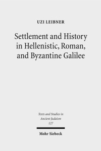 Settlement and History in Hellenistic, Roman, and Byzantine Galilee
BOOK
2009
Settlement and History in Hellenistic, Roman, and Byzantine Galilee
An Archaeological Survey of the Eastern Galilee