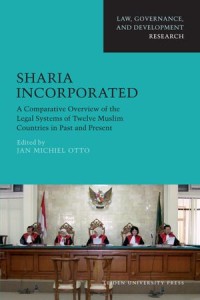 Sharia Incorporated : A Comparative Overview of the Legal Systems of Twelve Muslim Countries in Past and Present