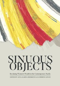 Sinuous Objects: Revaluing Women’s Wealth in the Contemporary Pacific
