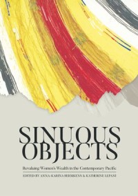 Sinuous Objects: Revaluing Women’s Wealth in the Contemporary Pacific