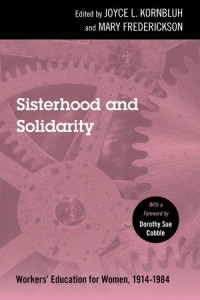 Sisterhood and Solidarity : Workers' Education for Women, 1914-1984