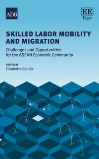 Skilled Labor Mobility and Migration : Challenges and Opportunities for the ASEAN Economic Community