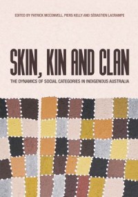 Skin, Kin and Clan: The dynamics of social categories in Indigenous Australia