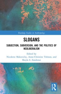 Slogans
Subjection, Subversion, and the Politics of Neoliberalism