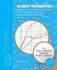 Slurry Transport : Fundamentals, A Historical Overview & The Delft Head Loss & Limit Deposit Velocity Framework