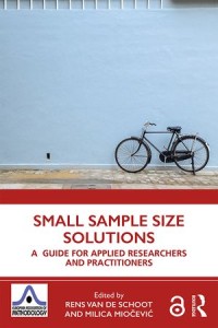 Small Sample Size Solutions
A Guide for Applied Researchers and Practitioners