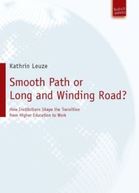 Smooth Path or Long and Winding Road? : How Institutions Shape the Transition from Higher Education to Work