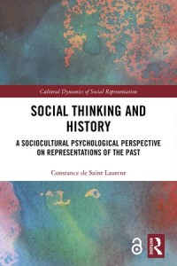 Social Thinking and History
A Sociocultural Psychological Perspective on Representations of the Past