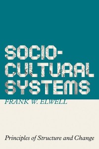 Sociocultural Systems
Principles of Structure and Change