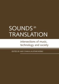 Sounds in translation: Intersections of music, technology and society