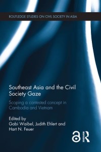 Southeast Asia and the Civil Society Gaze: Scoping a Contested Concept in Cambodia and Vietnam