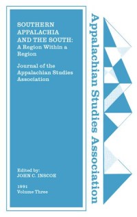 Southern Appalachia and the South: A Region Within a Region - Volume Three