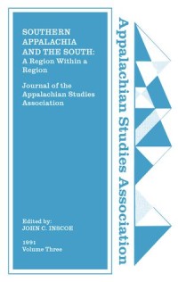 Southern Appalachia and the South: A Region Within a Region - Volume Three