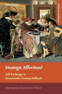 Strategic Affection?: Gift Exchange in Seventeenth-Century Holland