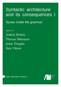 Syntactic architecture and its consequences I : Syntax inside the grammar