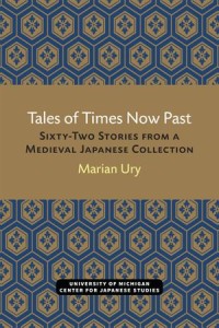 Tales of Times Now Past: Sixty-Two Stories from a Medieval Japanese Collection