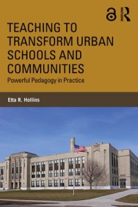 Teaching to Transform Urban Schools and Communities : Powerful Pedagogy in Practice