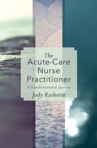 The Acute-Care Nurse Practitioner
A Transformational Journey