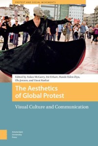 The Aesthetics of Global Protest
Visual Culture and Communication