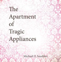 The Apartment of Tragic Appliances  Poems