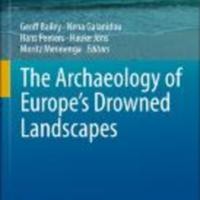 The Archaeology of Europe’s Drowned Landscapes