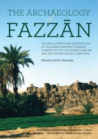 The Archaeology of Fazzan, Volume 4: Survey and Excavations at Old Jarma (Ancient Garama) carried out by C. M. Daniels (1962–69) and the Fazzān Project (1997–2001)