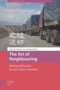 The Art of Neighbouring
Making Relations Across China's Borders