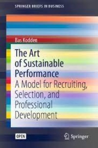 The Art of Sustainable Performance : A Model for Recruiting, Selection, and Professional Development