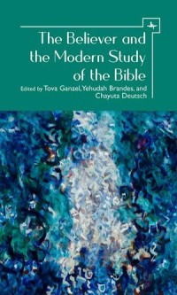 The Believer and  the Modern Study  of the Bible