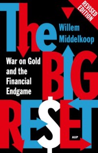 The Big Reset : War on Gold and the Financial Endgame